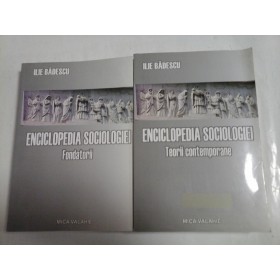  ENCICLOPEDIA  SOCIOLOGIEI   vol.I FONDATORII // vol.II TEORII  SOCIOLOGICE  CONTEMPORANE  -  ILIE  BADESCU 